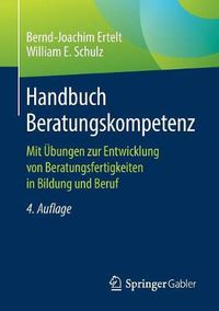 Cover image for Handbuch Beratungskompetenz: Mit UEbungen Zur Entwicklung Von Beratungsfertigkeiten in Bildung Und Beruf