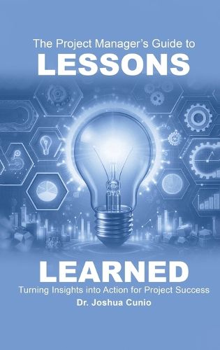 Cover image for The Project Manager's Guide to Lessons Learned