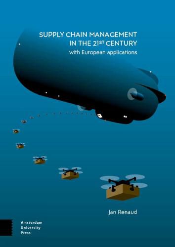 Supply Chain Management in the 21st Century: with European applications