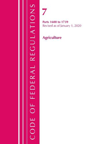 Cover image for Code of Federal Regulations, Title 07 Agriculture 1600-1759, Revised as of January 1, 2020