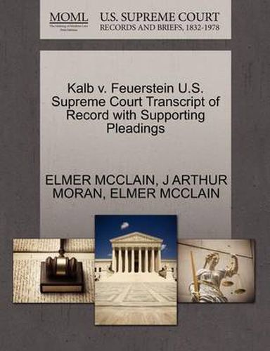 Cover image for Kalb V. Feuerstein U.S. Supreme Court Transcript of Record with Supporting Pleadings