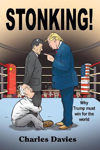 Cover image for Stonking!: Why Trump must win for the world