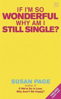 Cover image for If I'm So Wonderful, Why Am I Still Single?