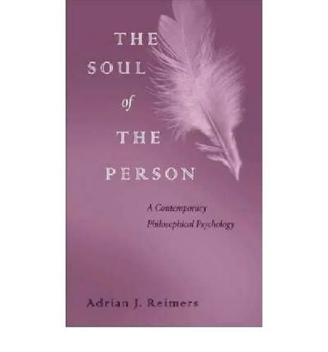 The Soul of the Person: A Contemporary Philosophical Psychology