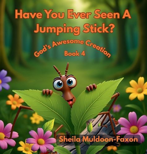 Cover image for Have You Ever Seen A Jumping Stick?