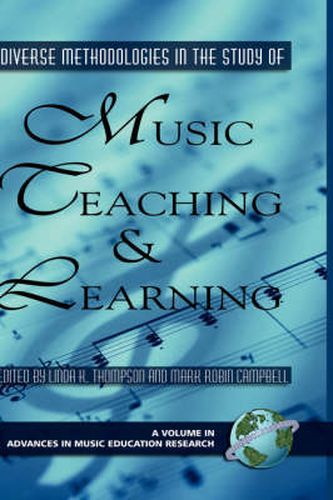 Diverse Methodologies in the Study of Music Teaching and Learning