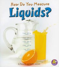 Cover image for How Do You Measure Liquids? (Measure it!)