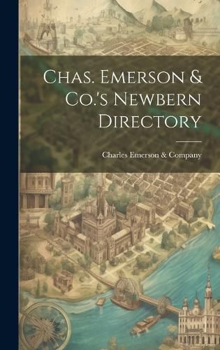 Cover image for Chas. Emerson & Co.'s Newbern Directory