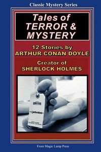 Cover image for Tales Of Terror & Mystery: By Sir Arthur Conan Doyle, Creator Of Sherlock Holmes