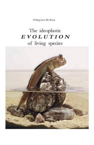 Cover image for The ideoplastic evolution of living species