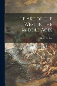 Cover image for The Art of the West in the Middle Ages