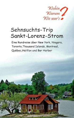 Cover image for Sehnsuchts-Trip Sankt-Lorenz-Strom: Eine Rundreise uber New York, Niagara, Thousand Islands, Montreal, Quebec, Halifax und Bar Habour