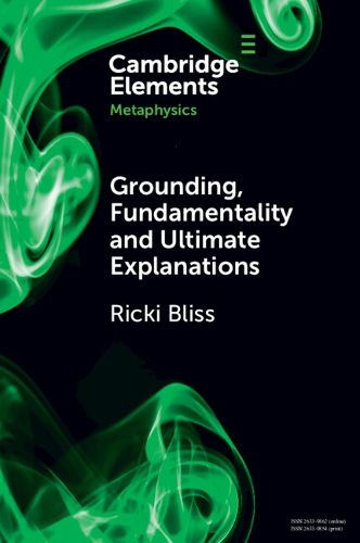 Cover image for Grounding, Fundamentality and Ultimate Explanations