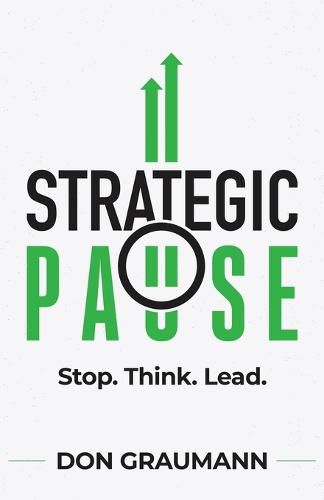 Cover image for Strategic Pause: Stop. Think. Lead.