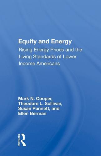 Equity and Energy: Rising Energy Prices and the Living Standards of Lower Income Americans