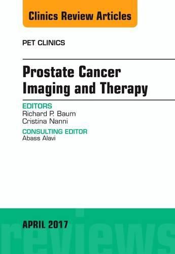 Cover image for Prostate Cancer Imaging and Therapy, An Issue of PET Clinics