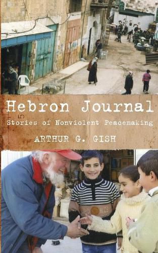 Cover image for Hebron Journal: Stories of Nonviolent Peacemaking
