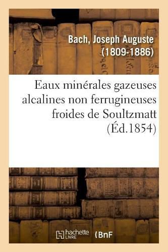 Eaux Minerales Gazeuses Alcalines Non Ferrugineuses Froides de Soultzmatt