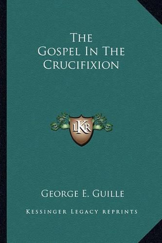 Cover image for The Gospel in the Crucifixion