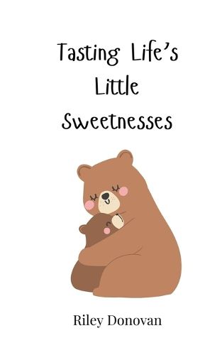 Cover image for Tasting Life's Little Sweetnesses