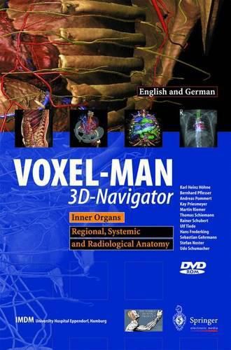 Cover image for VOXEL-MAN 3D-navigator: Inner Organs. Regional, Systemic and Radiological Anatomy / Innere Organe. Topographische, Systematische Und Radiologische Anatomie