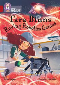 Cover image for Tara Binns: Roving Robotics Genius: Band 14/Ruby