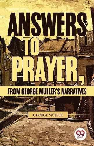 Answers to Prayer, from George M?Ller's Narratives