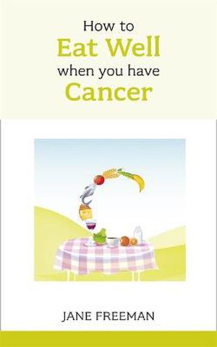 Cover image for How to Eat Well when you have Cancer