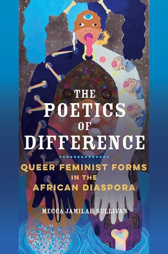 Cover image for The Poetics of Difference: Queer Feminist Forms in the African Diaspora