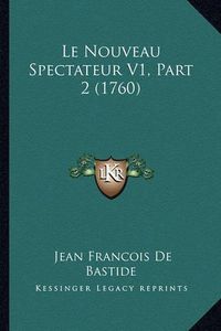 Cover image for Le Nouveau Spectateur V1, Part 2 (1760)