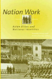 Cover image for Nation Work: Asian Elites and National Identities