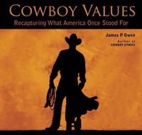 Cover image for Cowboy Values: Recapturing What America Once Stood For