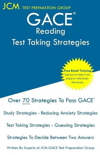 Cover image for GACE Reading - Test Taking Strategies: GACE 017 Exam - GACE 018 Exam - Free Online Tutoring - New 2020 Edition - The latest strategies to pass your exam.