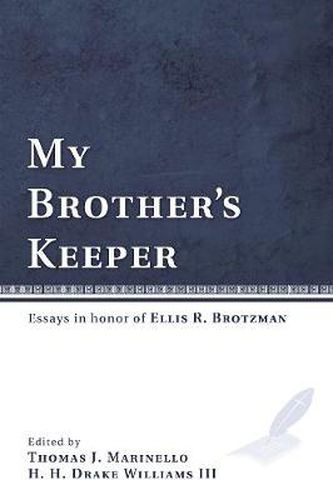 My Brother's Keeper: Essays in Honor of Ellis R. Brotzman