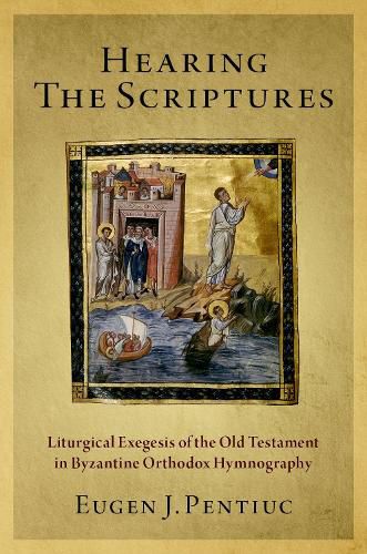 Cover image for Hearing the Scriptures: The Liturgical Exegesis of the Old Testament in Orthodox Tradition