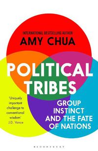 Cover image for Political Tribes: Group Instinct and the Fate of Nations