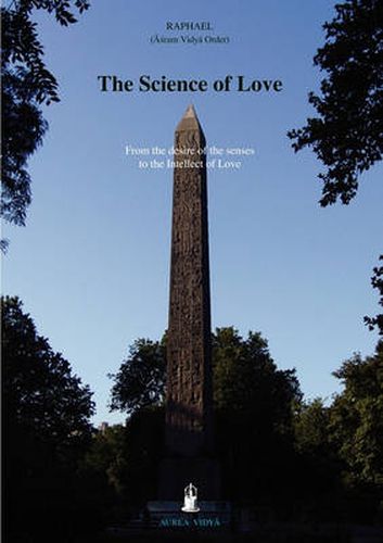 Cover image for The Science of Love: From the Desire of the Senses to the Intellect of Love