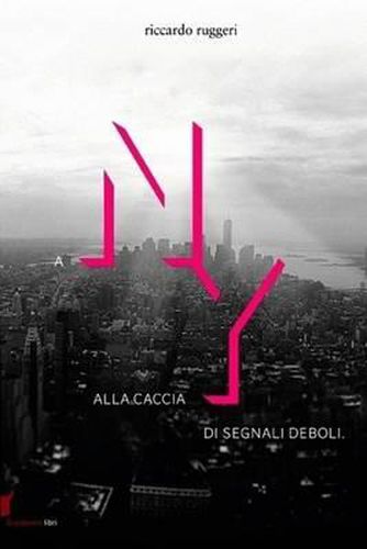 Cover image for A NY alla caccia di segnali deboli