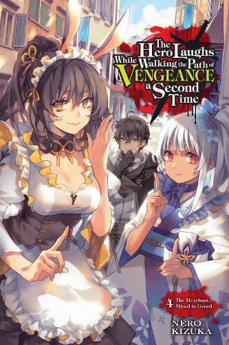 Cover image for The Hero Laughs While Walking the Path of Vengeance a Second Time, Vol. 4 (light novel)