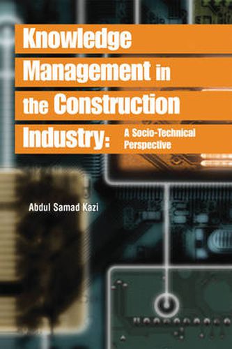 Cover image for Knowledge Management in the Construction Industry: A Socio-Technical Perspective