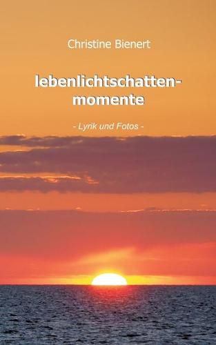 Cover image for lebenlichtschattenmomente: Lyrik und Fotos