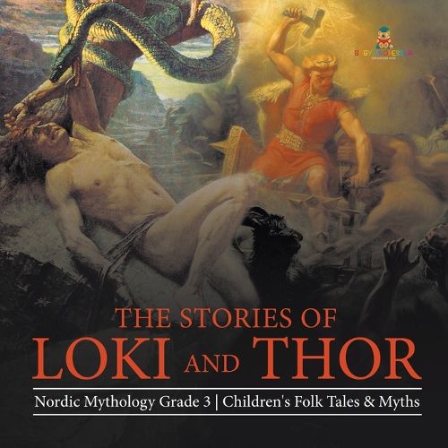 Cover image for The Stories of Loki and Thor Nordic Mythology Grade 3 Children's Folk Tales & Myths
