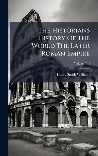 Cover image for The Historians History Of The World The Later Roman Empire
