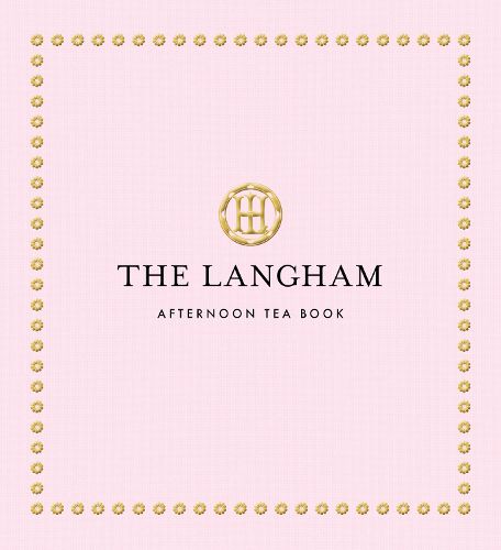 Cover image for The Langham Afternoon Tea Book