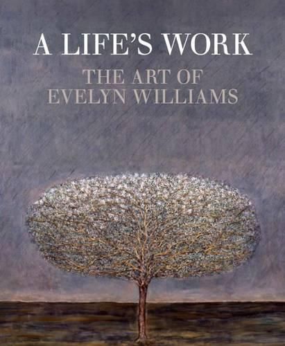 Cover image for A Life's Work: The Art of Evelyn Williams