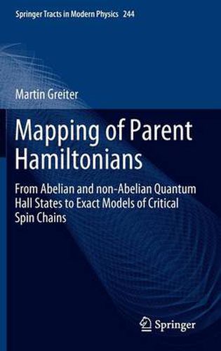 Cover image for Mapping of Parent Hamiltonians: From Abelian and non-Abelian Quantum Hall States to Exact Models of Critical Spin Chains