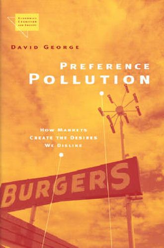 Cover image for Preference Pollution: How Markets Create the Desires We Dislike