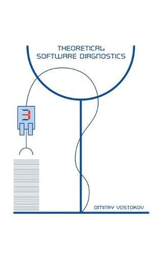 Theoretical Software Diagnostics: Collected Articles, Third Edition