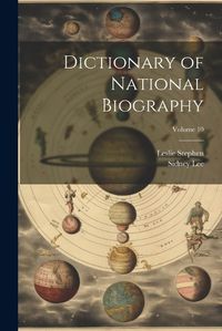 Cover image for Dictionary of National Biography; Volume 10