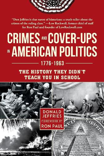 Crimes and Cover-ups in American Politics: 1776-1963